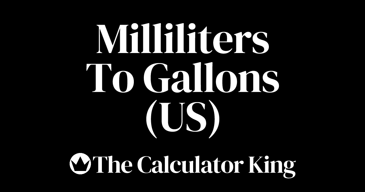 Convert Milliliters To Gallons Us Ml To Gal Examples And Steps 2386