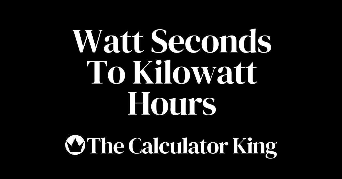 convert-watt-seconds-to-kilowatt-hours-ws-to-kwh-examples-steps